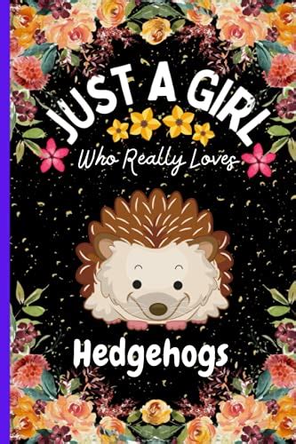Read Online Just A Girl Crazy About Hedgehogs Journal Cute Blank And Lined Journal For Girls Who Love Hedgehogs By Not A Book