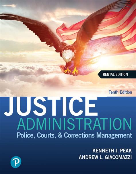Read Justice Administration Police Courts And Corrections Management By Kenneth J Peak