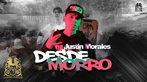 🎧 Desde Morro - Justin Morales ( Letra/Lyrics ) Desde morro me enseñaron a ser bien cabrónPoco a poco fue creciendo este chavalónMi madre con su respeto ell.... 