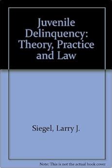 Full Download Juvenile Delinquency Theory Practice And Law By Larry J Siegel