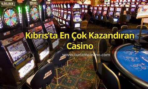 Kıbrıs ta en çok kazandıran casino