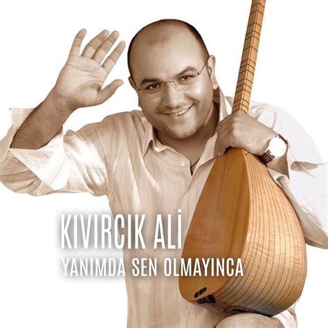 Kıvırcık Ali Yanımda Sen Olmayınca lyrics Musixmatch. 