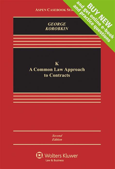 K : A Common Law Approach to Contracts (Aspen Casebook)