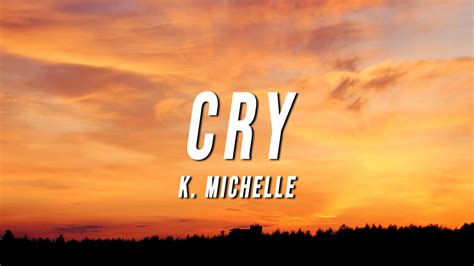 K. Michelle - Cry (Lyrics) - YouTube