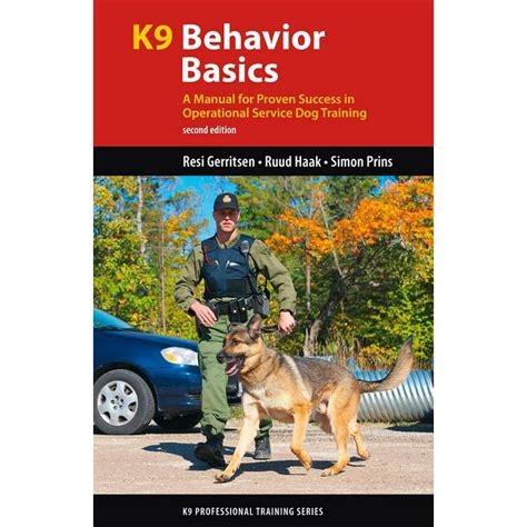 K9 behavior basics a manual for proven success in operational service dog training k9 professional training series. - Secteur coopératif et la protection des consommateurs..