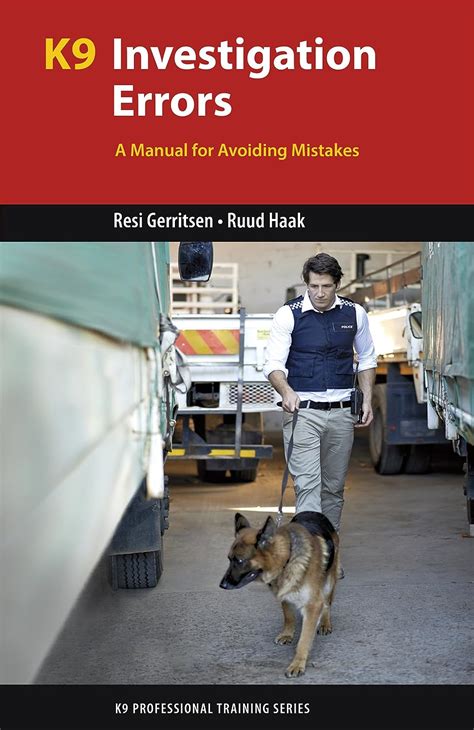K9 investigation errors a manual for avoiding mistakes k9 professional training series. - Dt 466 manual fuel pump troubleshooting.