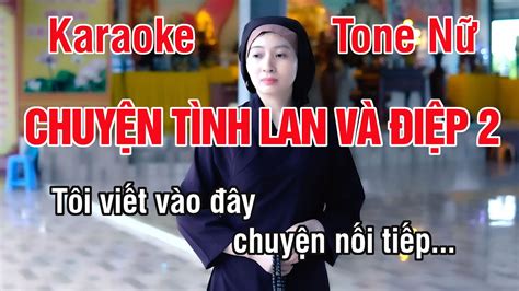 KARAOKE CHUYỆN TÌNH LAN VÀ ĐIÊP TONE NỮ - YouTube