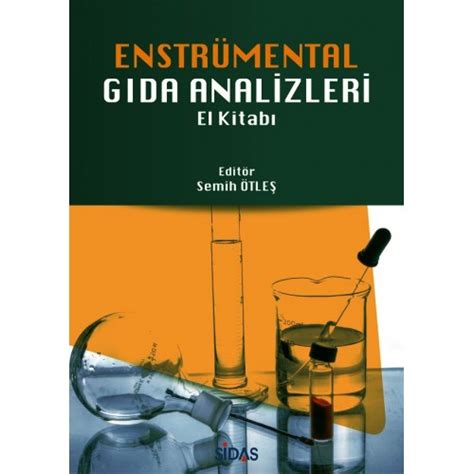 KDV Hariç: 171,00 TL Veri Analiz Teknikleri; Gıda Analizlerinde Mikroekstraksiyon Yöntemleri; Gıda Analizlerinde Süperkritik Akışkan Ekstraksiyonu;Enstrümental analiz, analitleri bilimsel aletler (enstrümanlar) kullanarak inceleyen analitik kimya alanı.