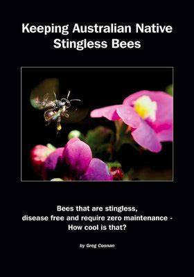 Keeping Australian Stingless Bees - Aussie Bee - raincitystudios.com