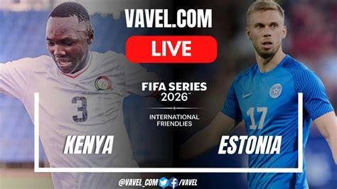 Kenya vs Estonia LIVE Score Updates in 2026 FIFA Series Match - raincitystudios.com