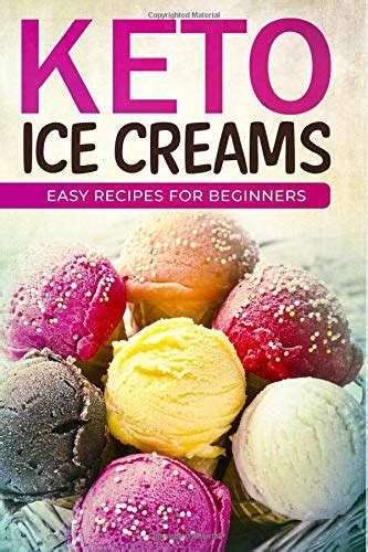 Full Download Keto Ice Creams Easy Recipes For Beginners By Talat Akhtar