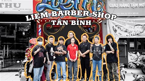 KHAI TRƯƠNG CHI NHÁNH TÂN BÌNH Liem Barber Shop