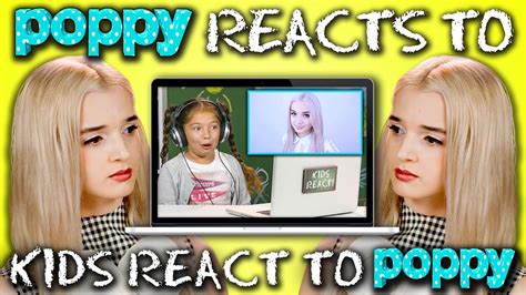 KIDS REACT TO POPPY REACTS TO KIDS REACT TO POPPY