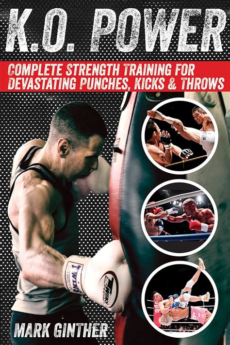 Full Download Ko Power Complete Strength Training For Devastating Punches Kicks  Throws By Mark Ginther