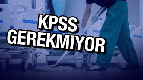 KPSS şartı yok! Hastanelere personel ve işçi alınacak  Haber 7.