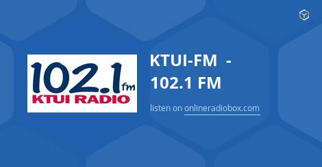 KTUI-FM - 102.1 FM Listen Live - Online Radio Box