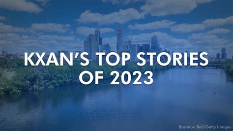 KXAN looks back on some of 2023's biggest stories