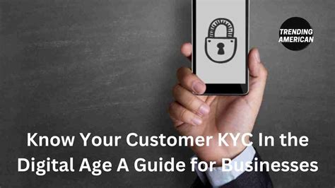 KYC Customer: Essential Guide for Businesses in the Digital Age