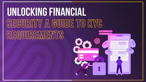 KYC Requirements: The Key to Unlocking Trust and Compliance