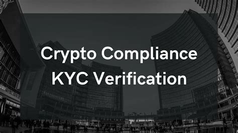 KYC Verification for Crypto: Revolutionizing Compliance