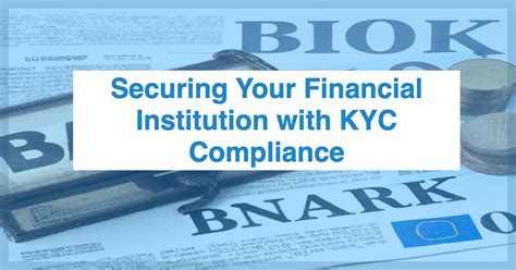 KYC in Banks: Securing Your Financial Institution with Confidence