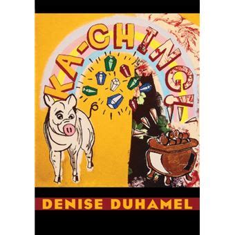 Read Kaching By Denise Duhamel