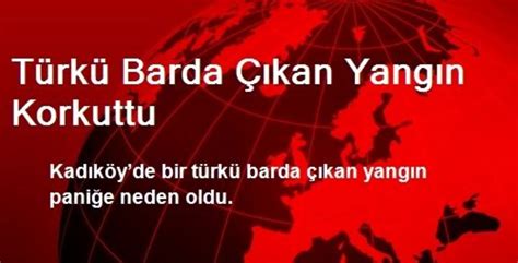 Kadıköy’de türkü barda yangın .