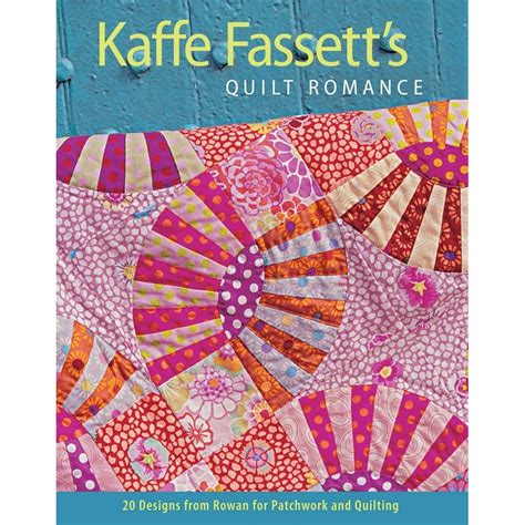 Read Online Kaffe Fassetts Quilt Romance 20 Designs From Rowan For Patchwork And Quilting By Kaffe Fassett