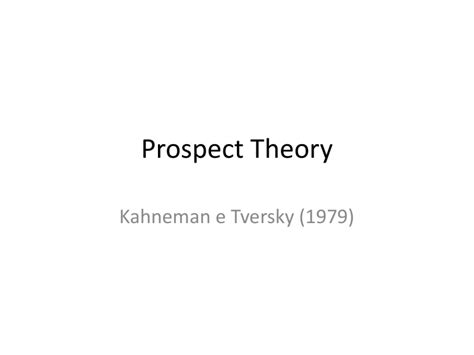 Kahneman tversky.  The formulation of prospect theory Presents evidence show...
