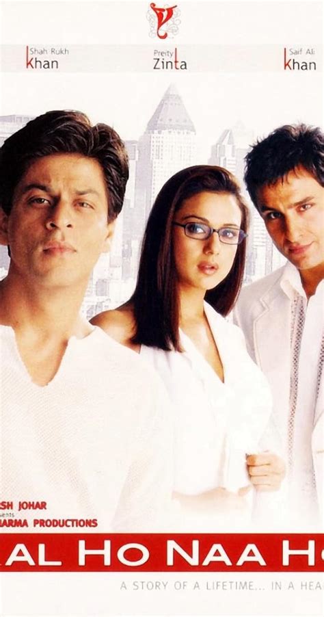 Kal ho naa ho.  Kal Ho Naa Ho Plot Summary Read the complete plot summa...