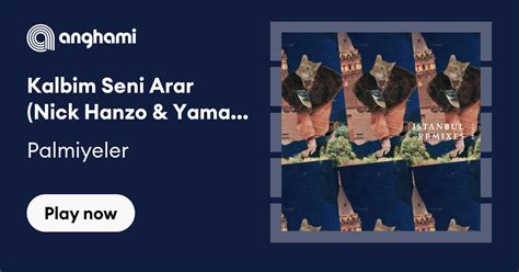 Kalbim Seni Arar (Nick Hanzo & Yaman Remix) Palmiyeler:.