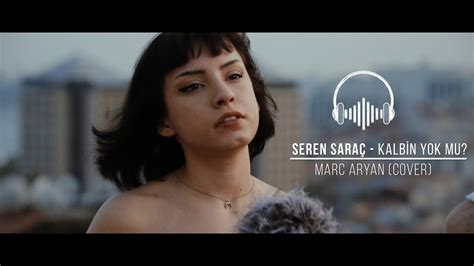 Kalbin Yok Mu Senin Marc Aryan Cover YouTube.