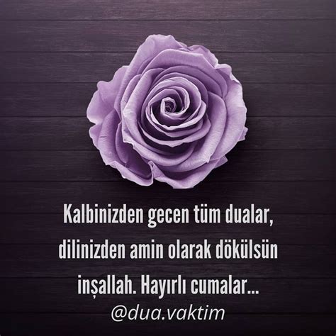 Kalbinizden geçen tüm dualar, dilinizden amin olarak dökülsün.