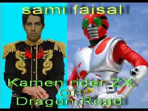 Kamen Rider Zx Dragon Road 仮面ライダーzx Op ドラゴンロード Karaoke Sami Faisal Youtube