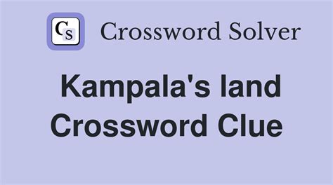 Kampala's land crossword clue 6 letters. Things To Know About Kampala's land crossword clue 6 letters. 