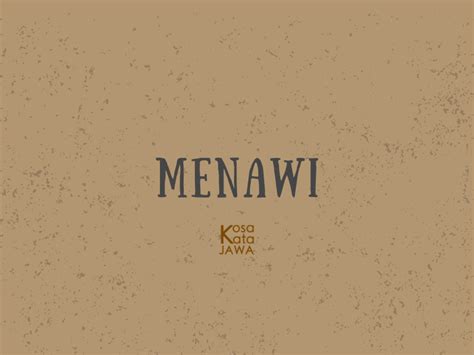 Kamus jawa - Arti menawi (ejaan/bacaan jawa = menawi )