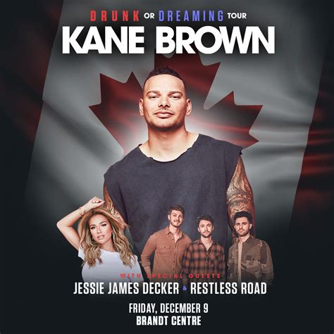 Get Kane Brown setlists - view them, share them, ... Drunk or Dreaming Tour Kane Brown. Avg show length. 1h 18m. Dec 9 2022. Kane Brown at Brandt Centre, Regina, SK .... 
