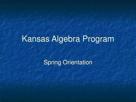 The Kansas Algebra Program (KAP), located on the third f