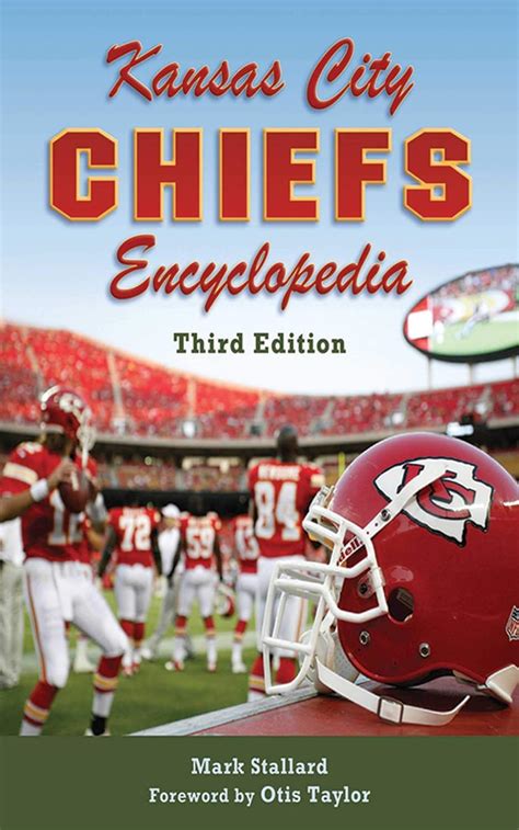 Read Online Kansas City Chiefs Encyclopedia 3Rd Edition By Mark Stallard