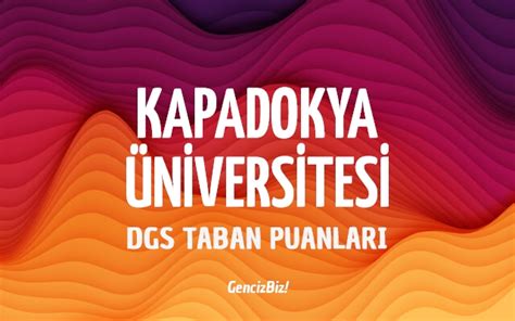 Kapadokya üniversitesi taban puanları 2018