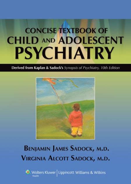 Kaplan sadock apos s concise textbook of child and adolescent psychiatry 1st edition. - La coleta del baron de munchhausen.