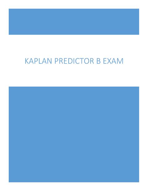 Nursing predictor B exit exam. 150 questions. Kaplan. RN Nursing predictor B exit exam. 150 questions. Kaplan. RN Q&A. Kaplan RN exit exam 2022. Q&A. Kaplan Secure Predictor B topics.... I need the topics for the exit exam if anyone can help me out and let me know what topics were on the exit exam. Q&A.. 