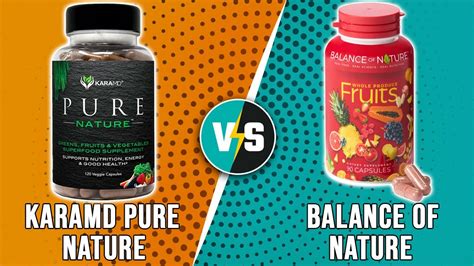 Aug 23, 2023 · Balance of Nature: Pure Nature : Detailed Product Review: Balance Of Nature: KaraMD Review # of Vegetables in Capsules: 13: 4 # of Fruits in Capsules: 15: 6 # of Greens in Capsules: 4: 9: Total Milligrams: 4020: 2800 # Of Capsules Per day: 6: 4: Naturally Derived Ingredients: Yes: Yes: Doctor Formulated: Yes: Yes: Non-GMO & Gluten-Free: Yes ... .