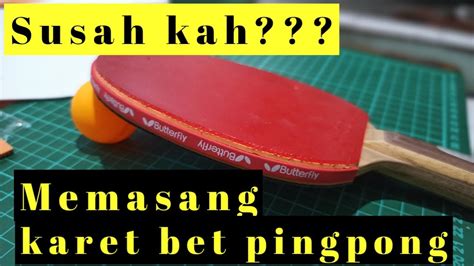 Karet Bet Pingpong Serang: Panduan Utama untuk Peningkatan Performa