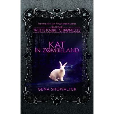 Read Kat In Zombieland White Rabbit Chronicles By Gena Showalter