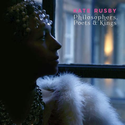 Kate Rusby - Philosophers, Poets & Kings Chords - Chordify