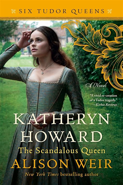 Read Online Katheryn Howard The Scandalous Queen Six Tudor Queens 5 By Alison Weir