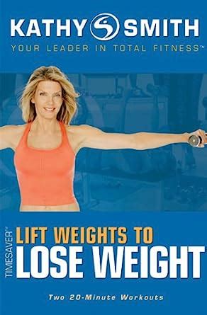Download Kathy Smiths Lift Weights To Lose Weight By Kathy Smith