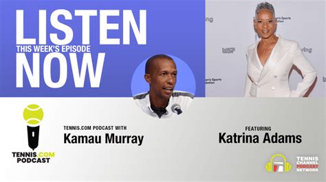 Katrina Adams is still owning the arena: The Tennis.com Podcast …