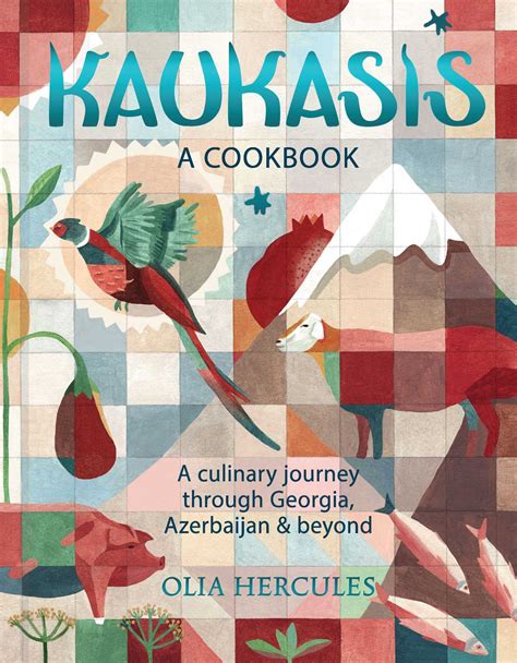 Download Kaukasis A Culinary Journey Through Georgia Azerbaijan  Beyond By Olia Hercules